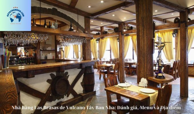 Nhà hàng Las Brasas de Vulcano Tây Ban Nha: Đánh giá, Menu và Địa điểm